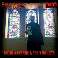 THE NEW Messiah & the 7 Bullets by Black Magik The Infidel