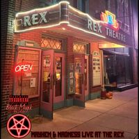 MAYHEM & MADNESS LIVE AT THE REX by Black Magik The Infidel