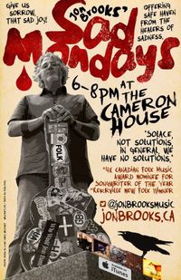 Jon Brooks: Sad Mondays @ The Cameron House