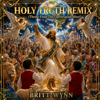 Theme From The Conversation After (Holy Truth Remix) by Britt Wynn