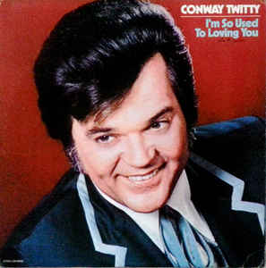 Conway Twitty - I'm So Used To Loving You episode artwork