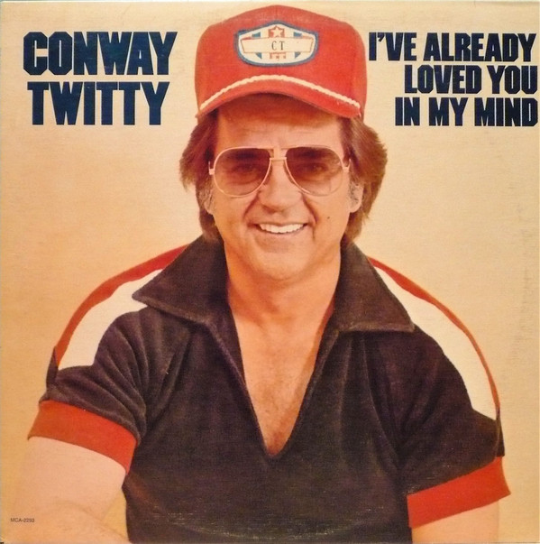 Conway Twitty - I've Already Loved You In My Mind episode artwork