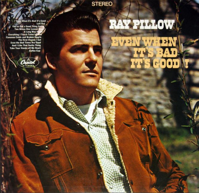 Ray Pillow - Even When It's Bad It's Good!