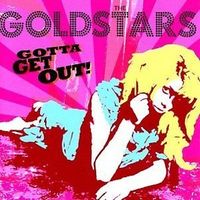 Gotta Get Out by The Goldstars