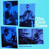 Vodka And Peroxide by The Civil Tones