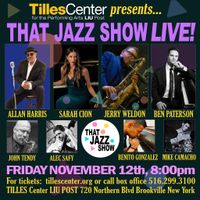 Friday November 12, 8PM John Tendy's That Jazz Show live at the Tilles Center for the Performing Arts.