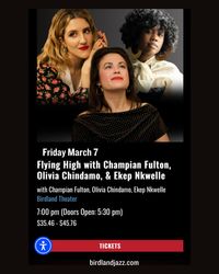 Flying High with Champian Fulton, Olivia Chindamo, & Ekep Nkwelle