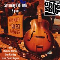 Jason Patrick Meyers opening for Ryan Manthey, Michelle McBride and Miss Macy and the Low Pay Daddys