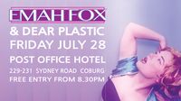 Emah Fox + Dear Plastic @ The Post Office