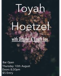 Toyah Hoetzel / Emah Fox / Droplet @ Bar Open