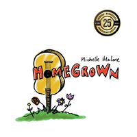 Home Grown 25th Anniversary (Remastered 2024) by Michelle Malone