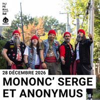 Mononc' Serge & Anonymus à Québec (+ Rouge Pompier + MR.82)