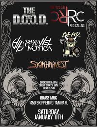 Red Calling, The DOOD, Bear Within Us, Parallel Motion, Skinharvest 