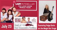 Lady Antebellum You Look Good World Tour with Kelsea Ballerini, Brett Young  featuring Paige Davis on The Magic Hat Stage
