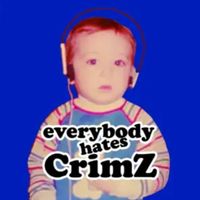 Everybody hates CrimZ by CrimZn