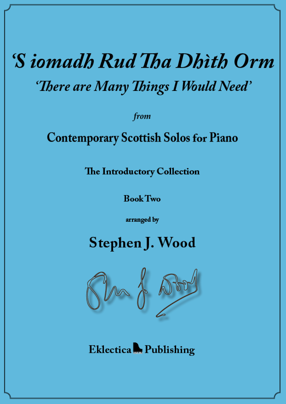 ‘S iomadh Rud Tha Dhìth Orm ‘There are Many Things I Would Need’ 