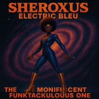 Sheroxus Electric Bleu by The Monificent Funktackulous One