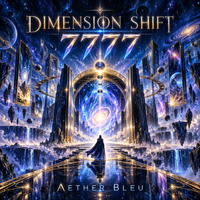 Dimension Shift 7777 by Aether Bleu