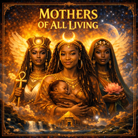 Mothers Of All Living by Aether Bleu