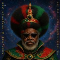 The Fullness Of The Funk by The Monificent Funktackulous One