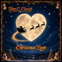CHRISTMAS LOVE by tom c cleary