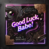 Good Luck, Babe! by Alex T. Sanchez