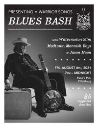Warrior Songs Blues Bash Featuring Watermelon Slim