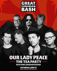  The Great Canadian Bash featuring Our Lady Peace + The Tea Party