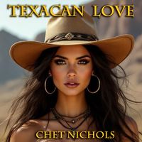 Texacan Love by Chet Nichols