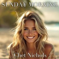 Sunday Morning (Single) by Chet Nichols