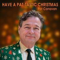 🎄 Have a Pat-tastick Christmas 🎄 by Pat Canavan,