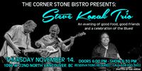 Steve Kozak Trio at The Corner Stone Bistro