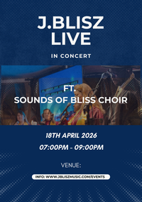 J. BLISZ LIVE IN CONCERT FT. SOUNDS OF BLISS GOSPEL CHOIR 