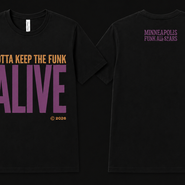 GOTTA KEEP THE FUNK ALIVE BLACK T-SHIRT  (S-XL)