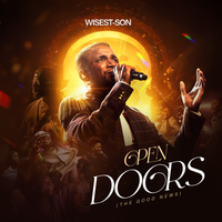 OPEN DOORS (The Good News) by Wisest-Son