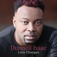 Love Changes by Donnell Isaac