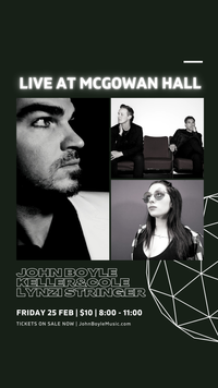 Live at McGowan Hall with John Boyle, Keller&Cole, and Lynzi Stringer
