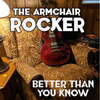 Better Than You Know by The Armchair Rocker
