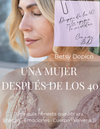 Una mujer después de los 40.  Una guía honesta que abraza. 