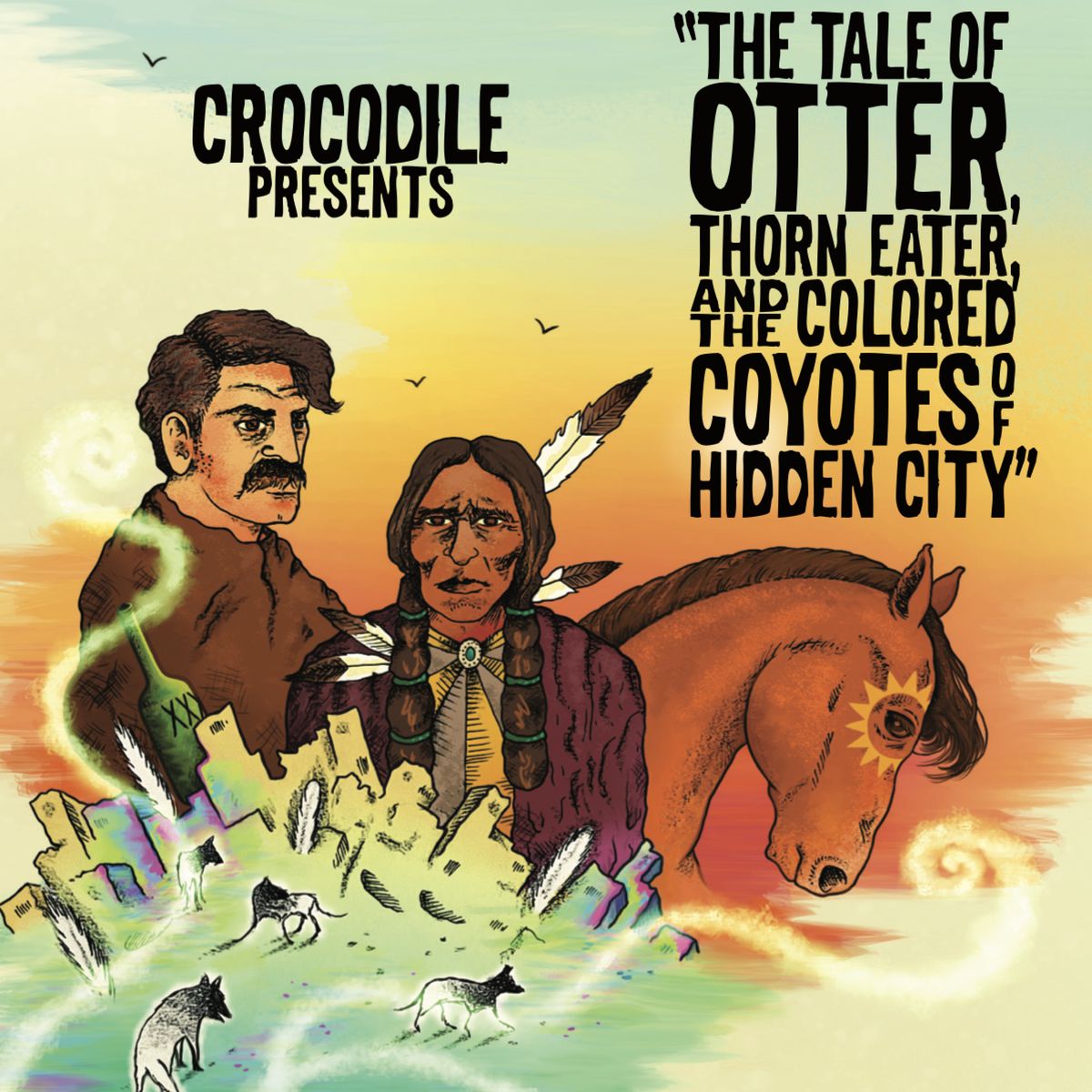 The Tale Of Otter, Thorn Eater, And The Colored Coyotes Of Hidden City - CD