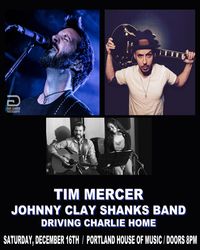 Tim Mercer w/ Johnny Clay Shanks and Driving Charlie Home