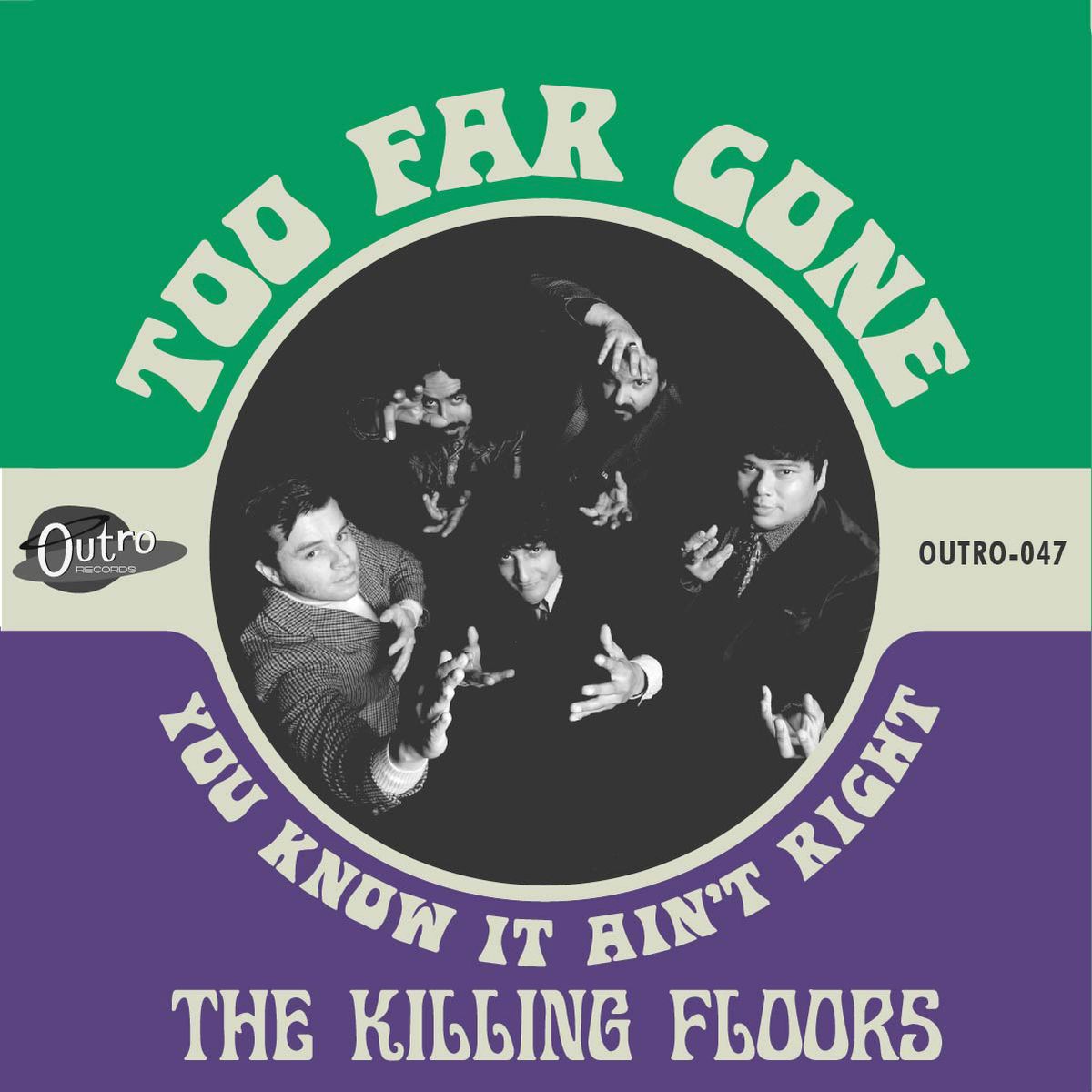 Too Far Gone b/w You know It Ain't Right 7" Single - The Killing Floors