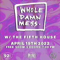 The Fifth House / Whole Damn Mess
