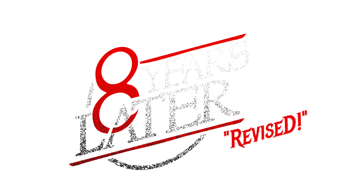 8 YEARS LATER