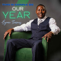 This Is Gonna Be Our Year by Byron Thomas