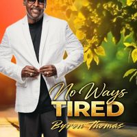 No Ways Tired by Byron Thomas