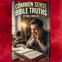 Common Sense Bible Truths  Download here!