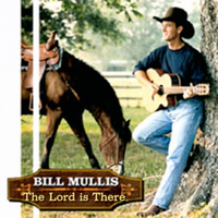 The Lord is There by Bill Mullis