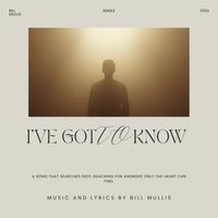 I've got to know by Bill Mullis
