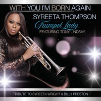 WITH YOU I'M BORN AGAIN by SYREETA THOMPSON TRUMPET LADY 
